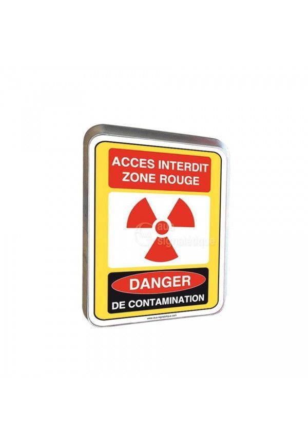 Accès Interdit Zone Rouge Danger de Contamination - Panneau Type Routier Avec Rebord