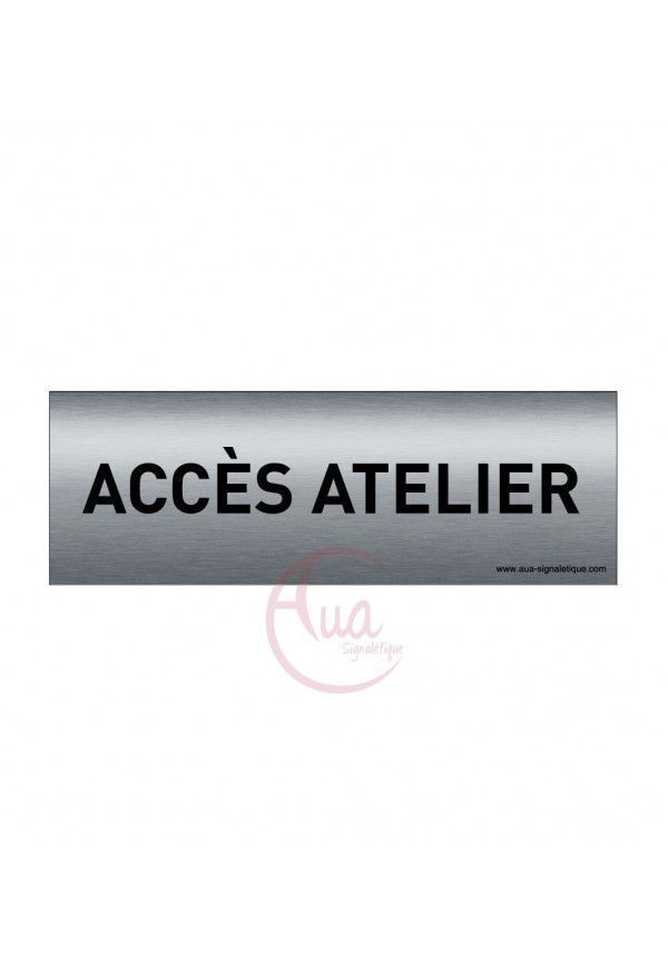 Plaque de porte Aluminium brossé imprimé AluSign Texte - 150x50 mm - Accès atelier - Double Face adhésif au dos