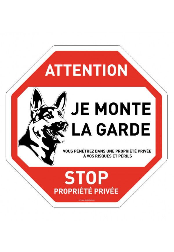 Panneau octogonal Stop Propriété Privée Attention Chien Je Monte la Garde